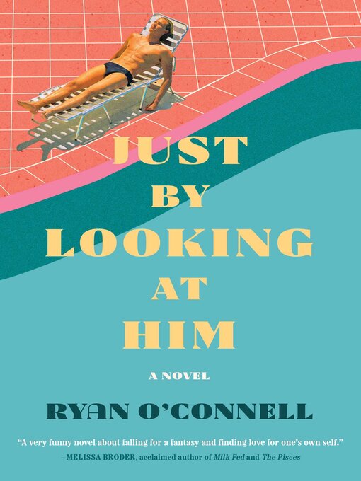 Title details for Just by Looking at Him by Ryan O'Connell - Wait list